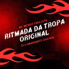 Ritmada da Tropa Original (Explicit) - DJ Comandante Original&MC MENOR PAULISTA