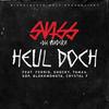 Heul doch - Swiss&Ferris Mc&Die Andern&Shocky&Tamas&SDP&Blokkmonsta&Crystal F