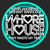 Why Waste My Time - Kevin Andrews&Nishant Bardoloi