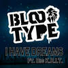 I Have Dreams - Big K.R.I.T.&BloodType