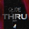 SLIDE THRU (Explicit) - Busty