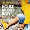 House Music Baby (2016) (Mikalis 2016 Re-Rub) - Mark Wilkinson&Mikalis