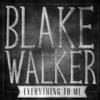 Everything to Me - Blake Walker