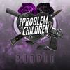Purple (Explicit) - Da Problem Children