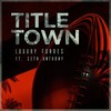 Title Town - Luxury Forbes&Seth Anthony