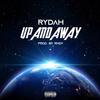 Up and Away (Explicit) - Rydah