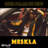 Quer falar de mim? - Meskla