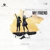 My Friend (Original Mix) - Schaller&Senga Pure