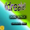 Dog Stick (Original Mix) - Ildrealex