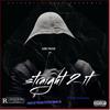 Straight 2 it (Explicit) - Dre Fkive