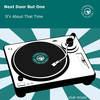 It's About That Time (Medesen Dub|Club Mixes) - Next Door But One&Medesen