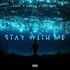 Stay With Me (feat. Kohl & Dreamii) (Explicit) - Echoo&Kohl&Dreamii