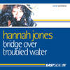 Bridge over Troubled Water (Love to Infinity Club Mix) - Hannah Jones