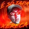 É Só Tapa na Xereca (Explicit) - DJ AZEVEDO ORIGINAL&MC Galáxia