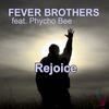 Rejoice - Fever Brothers&Psycho Bee