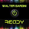 Ready (Original Mix) - Walter Gardini