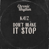 Don't Make It Stop (Original Mix) - Kaiz (BE)