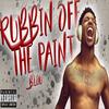 Rubbin' Off The Paint (Explicit) - B. Lou&Bishop Louie