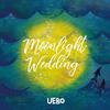Moonlight Wedding - UEBO