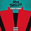 She Thriller (Explicit) - CBM Gwap