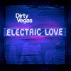 Electric Love (Alex Tepper Remix) - Dirty Vegas