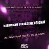 Berimbau Ultradimensional (Explicit) - MC Renatinho Falcão&DJ BLAKES&DJ MAVICC&DJ C15 DA ZO&MC Oliveira