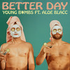 Better Day - Young Bombs&Aloe Blacc