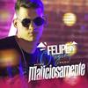 Maliciosamente - Felipe Original