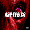 Agressivo dos Alliens(feat. MC Denny & MC KF) (Explicit) - DJ LUKAS DA ZS