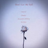 Don't Let Me Fall - Charzrd&Ghaspar&R.H.M.E&Alessandra Boldrini