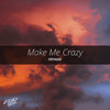 Make Me Crazy - FRYMAO