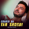 Charta Da Yar Shondi - Rehan Shah