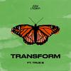 transform(feat. True B) - Davecreates&True B