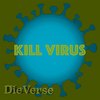 Kill Virus (Explicit) - Dieverse