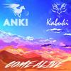 Come Alive - Anki&Kabuki