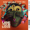 Use Your Love(feat. Goldford) - Sam Feldt&The Him&Goldford