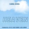 Heaven(feat. Ge Oh) - Cara King&Jessi Jordan&Talent Bender&Ge Oh