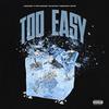 Too Easy (feat. Jacquees & DeeQuincy Gates) (Explicit) - FYB&C-Trillionaire&DC DaVinci&Jacquees&DeeQuincy Gates