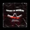 Stay a While (Jace Mek Remix) - H3nry Thr!ll&Bailey Van Wormer