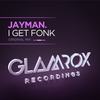 I Get Fonk (Original Mix) - Jay Man