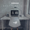 What Time Is It - Essiuah