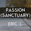 Passion (Sanctuary) - Eric L.