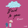 Back To You (Remix) - Just Derrick&Adiah&Reblah