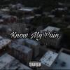 Know My Pain (Explicit) - Lor_Kreny