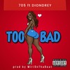 Too Bad (Explicit) - 705&Diondrey
