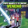 Veneno - Päpä Manelo&El Jincho