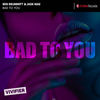 Bad To You (Original Mix) - Ben Brummitt&Jade Mae