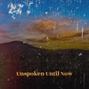 Unspoken Until Now - Bill Newman