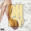 Oh My (Explicit) - OG Riqueo&JAEHARPER&Thirty2