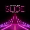 Slide (Explicit) - London Boy